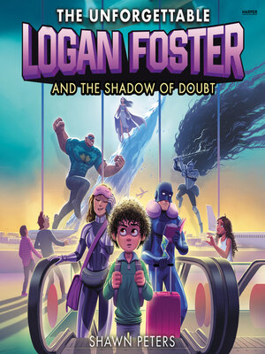 cover image of The Unforgettable Logan Foster and the Shadow of Doubt
